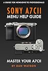 Sony A7CII Menu Help Guide: Master Your A7CII Menu