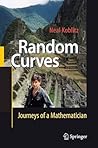 Random Curves: Journeys of a Mathematician Random Curves: Journeys of a Mathematician