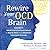 Rewire Your Ocd Brain: Powe...