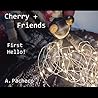 Cherry + Friends: First Hello!