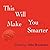 This Will Make You Smarter Lib/E: New Scientific Concepts to Improve Your Thinking (The Edge Question Series Lib/E)