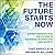 The Future Starts Now: Expert Insights into the Future of Business, Technology and Society - Library Edition
