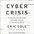 Cyber Crisis: Protecting Your Business from Real Threats in the Virtual World; Library Edition