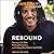 Rebound: Soaring in the Nba, Battling Parkinson’s, and Finding What Really Matters; Library Edition