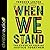 When We Stand: The Power of Seeking Justice Together - Library Edition