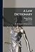 A law Dictionary; or, The Interpreter of Words and Terms