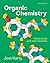 Organic Chemistry: Principles and Mechanisms