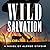 Wild Salvation: A Novel