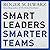 Smart Leaders, Smarter Teams Lib/E: How You and Your Team Get Unstuck to Get Results