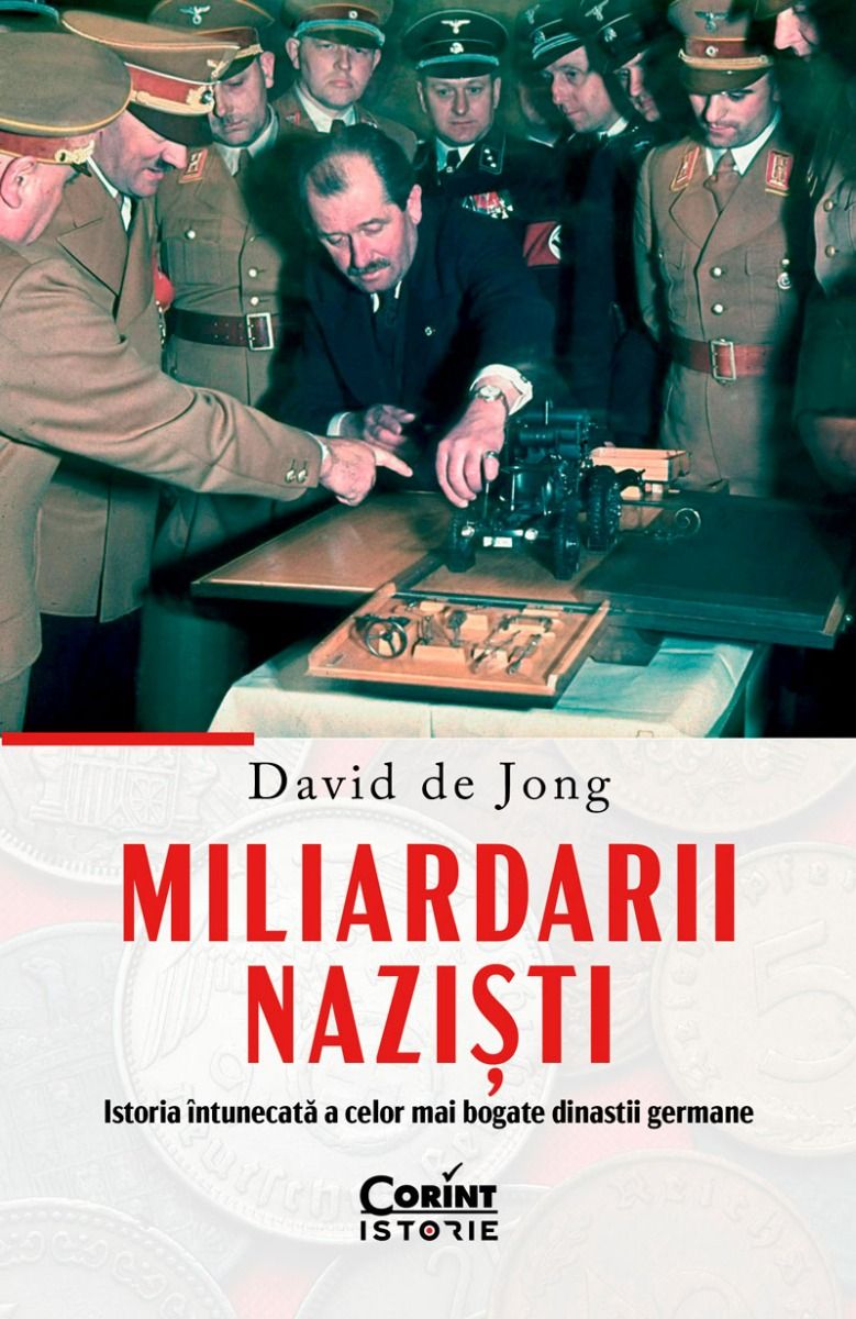 Miliardarii naziști: Istoria întunecată a celor mai bogate dinastii germane