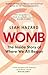 Womb: The Inside Story of Where We All Began