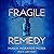 Fragile Remedy: Library Edition