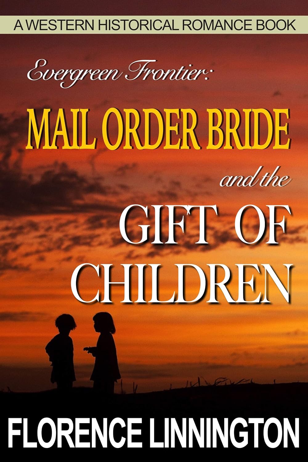 Mail Order Bride And The Gift of Children (Evergreen Frontier)