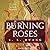Burning Roses: Library Edition