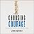 Choosing Courage: The Everyday Guide to Being Brave at Work - Library Edition