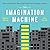 The Imagination Machine: How to Spark New Ideas and Create Your Company's Future - Library Edition