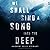 We Shall Sing a Song into the Deep: Library Edition