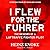 I Flew for the Führer: The Memoirs of a Luftwaffe Fighter Pilot; Library Edition