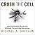 Crush the Cell Lib/E: How to Defeat Terrorism Without Terrorizing Ourselves
