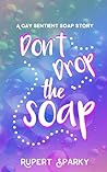 Don't Drop The Soap