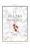 It Breaks Marble It Breaks Marble