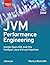 JVM Performance Engineering: Inside OpenJDK and the HotSpot Java Virtual Machine (Developer's Library)