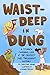 Waist-Deep in Dung: A Stomach-Churning Look at the Grossest Jobs Throughout History