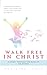 Walk Free In Christ by Rosilind Jukic