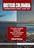 BRITISH COLUMBIA COMPREHENSIVE TRAVEL GUIDE 2024 by MICHAEL VIANNEY