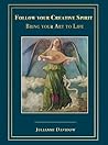 Book cover for Follow Your Creative Spirit: Bring Your Art to Life