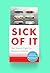 Sick of It: The Global Figh...