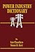 Power Industry Dictionary by Ann Chambers and Susan D. Kerr