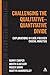 Challenging the Qualitative-Quantitative Divide: Explorations in Case-focused Causal Analysis (Continuum Research Methods, 1)
