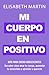 Mi cuerpo en positivo: Guía...