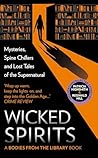 Wicked Spirits: Mysteries, Spine Chillers and Lost Tales of the Supernatural (A Bodies from the Library book)