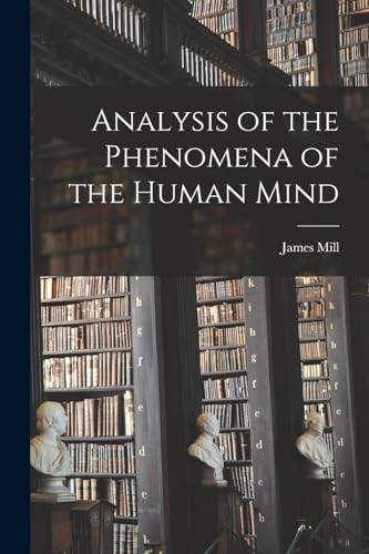 Analysis of the Phenomena of the Human Mind