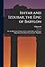 Ishtar and Izdubar, the Epic of Babylon: Or, the Babylonian Goddess of Love and the Hero and Warrior King, Restored in Mod. Verse by L.L.C. Hamilton