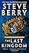 The Last Kingdom by Steve Berry The Last Kingdom by Steve Berry