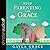 Stepparenting with Grace Lib/E by Gayla Grace
