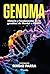 Genoma: Historia y fundamentos de la genética: de Mendel a CRISP
