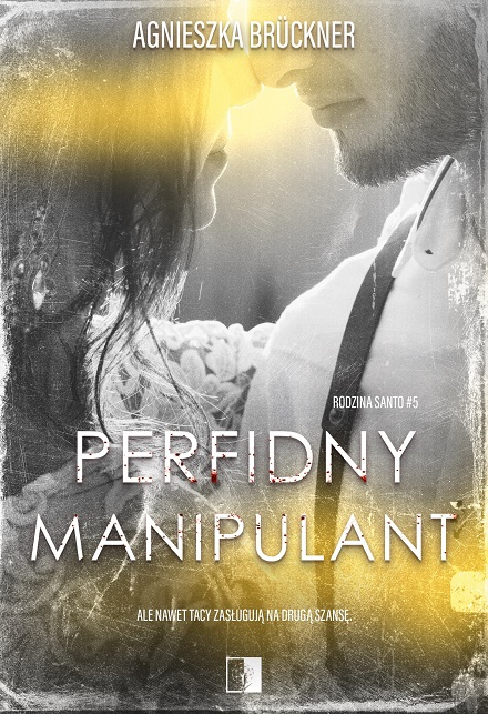Perfidny manipulant (Rodzina Santo, #5)