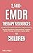 2,500+ EMDR Therapy Resources for Children by Karlstein Publishing