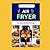 AIR FRYER COOKBOOK: FOR ALL...