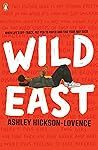 Wild East by Ashley Hickson-Lovence