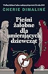 Pieśni żałobne dla umierających dziewcząt by Cherie Dimaline