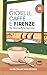 Gioielli, Caffè e Firenze - Learn Italian with Stories: Graded Italian Reader (Intermediate, B1 - B2 CEFR Levels) (Italian Edition)