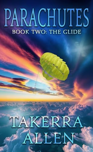 Parachutes: Book Two: The Glide (Kindle Edition)