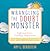 Wrangling the Doubt Monster by Amy L.  Bernstein