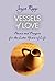 Vessels of Love: Prayers and Poems for the Later Years of Life