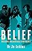 Belief: Building Unshakeabl...
